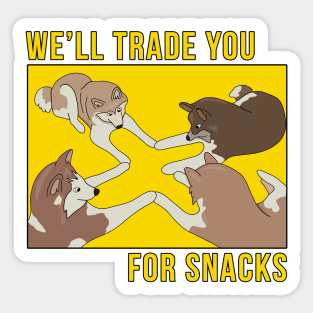 We'll Trade You for Snacks Sticker